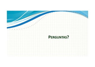 PERGUNTAS?
 