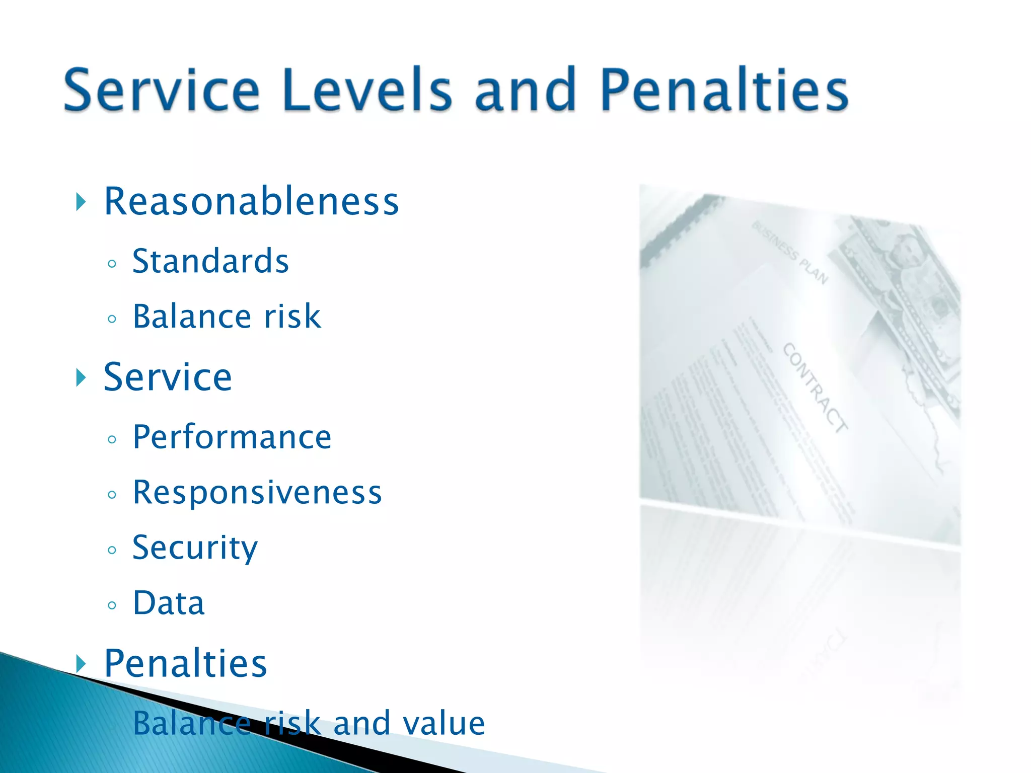 Reasonableness Standards Balance risk Service Performance Responsiveness Security Data Penalties Balance risk and value 