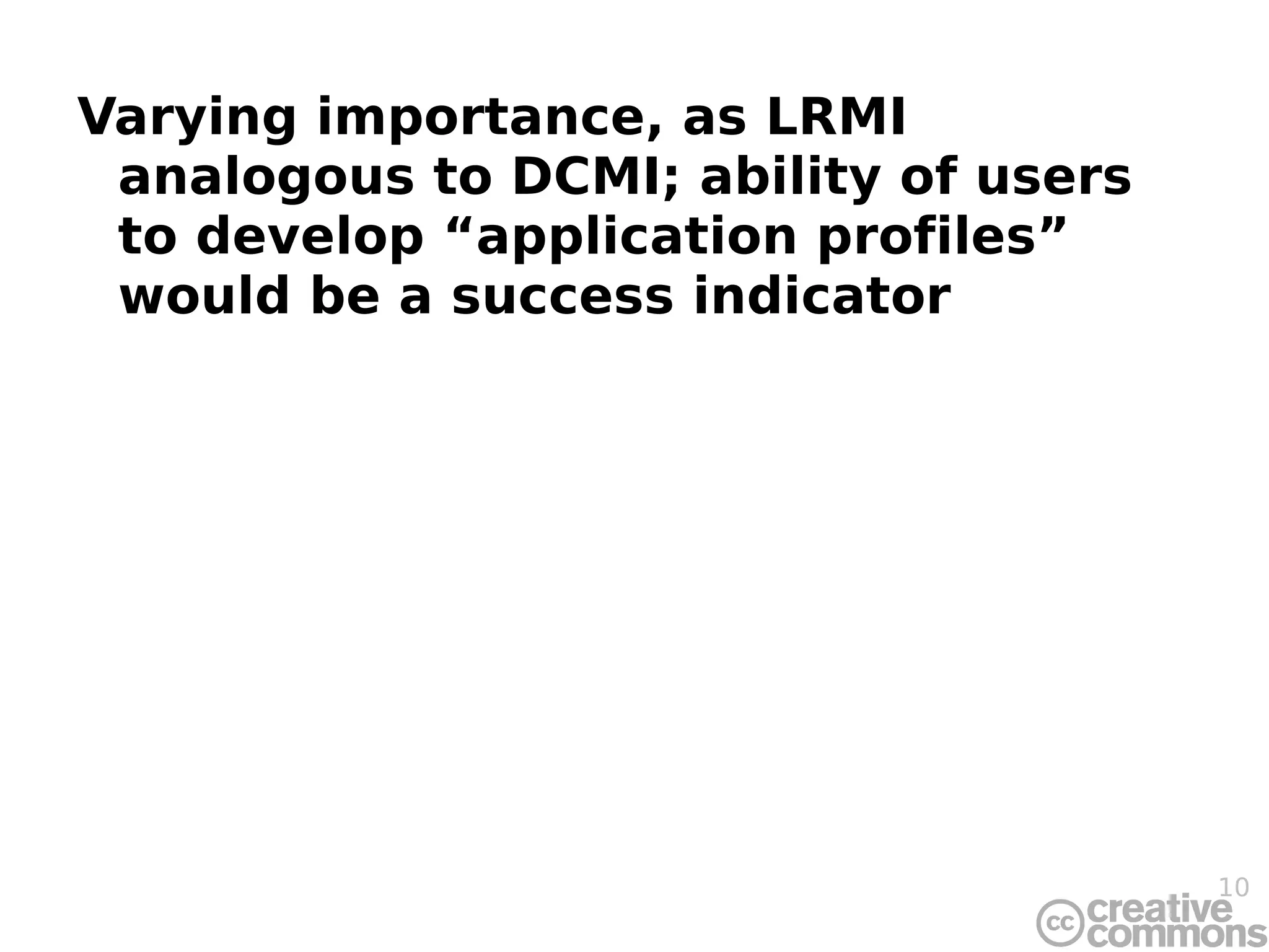 Extensibility Transparency/public involvement Long term stewardship 