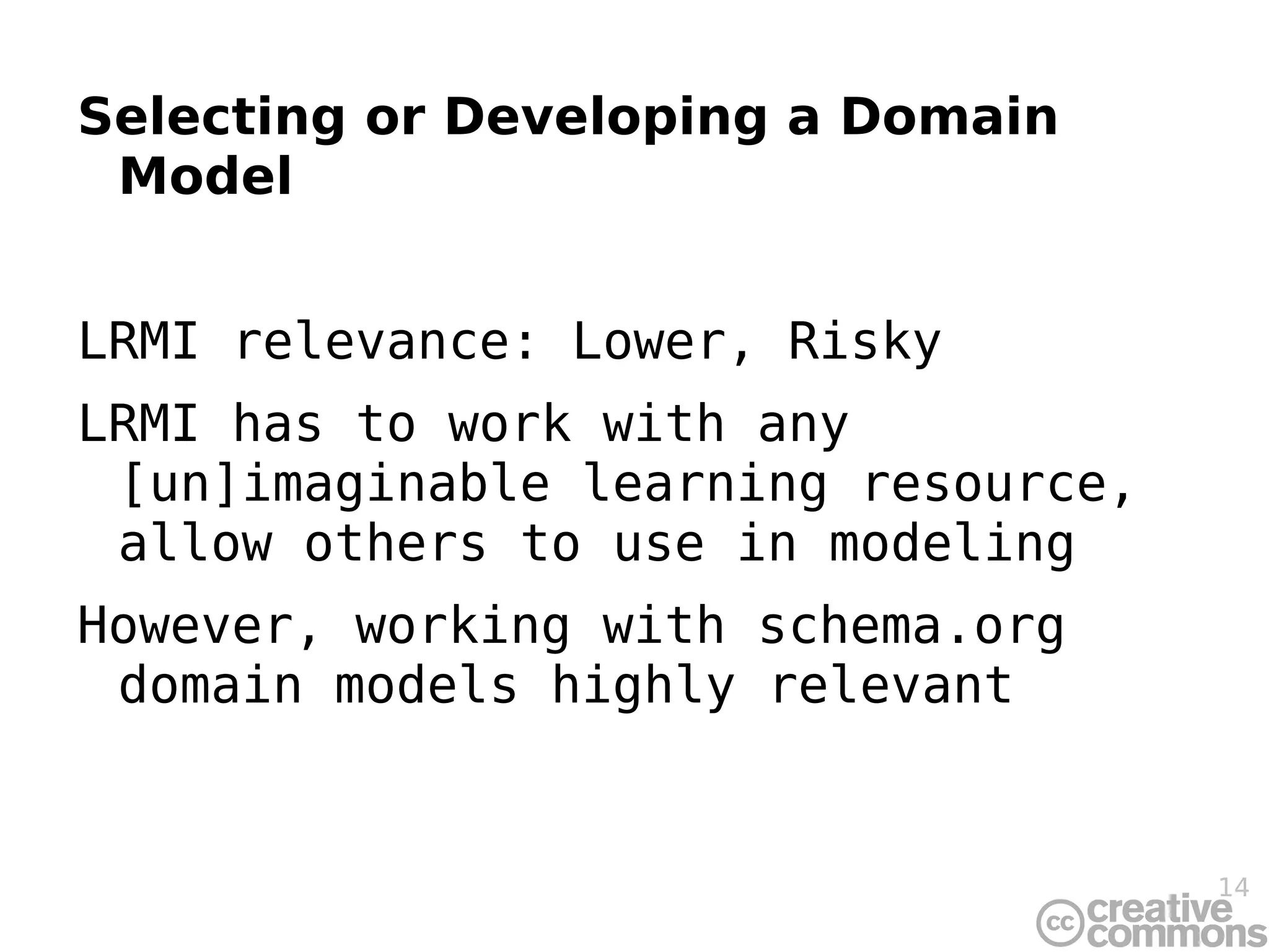 Defining Functional Requirements LRMI relevance: Very High Web-scale search the clear priority Early activity: capture use cases representing varied learning applications, geographies 