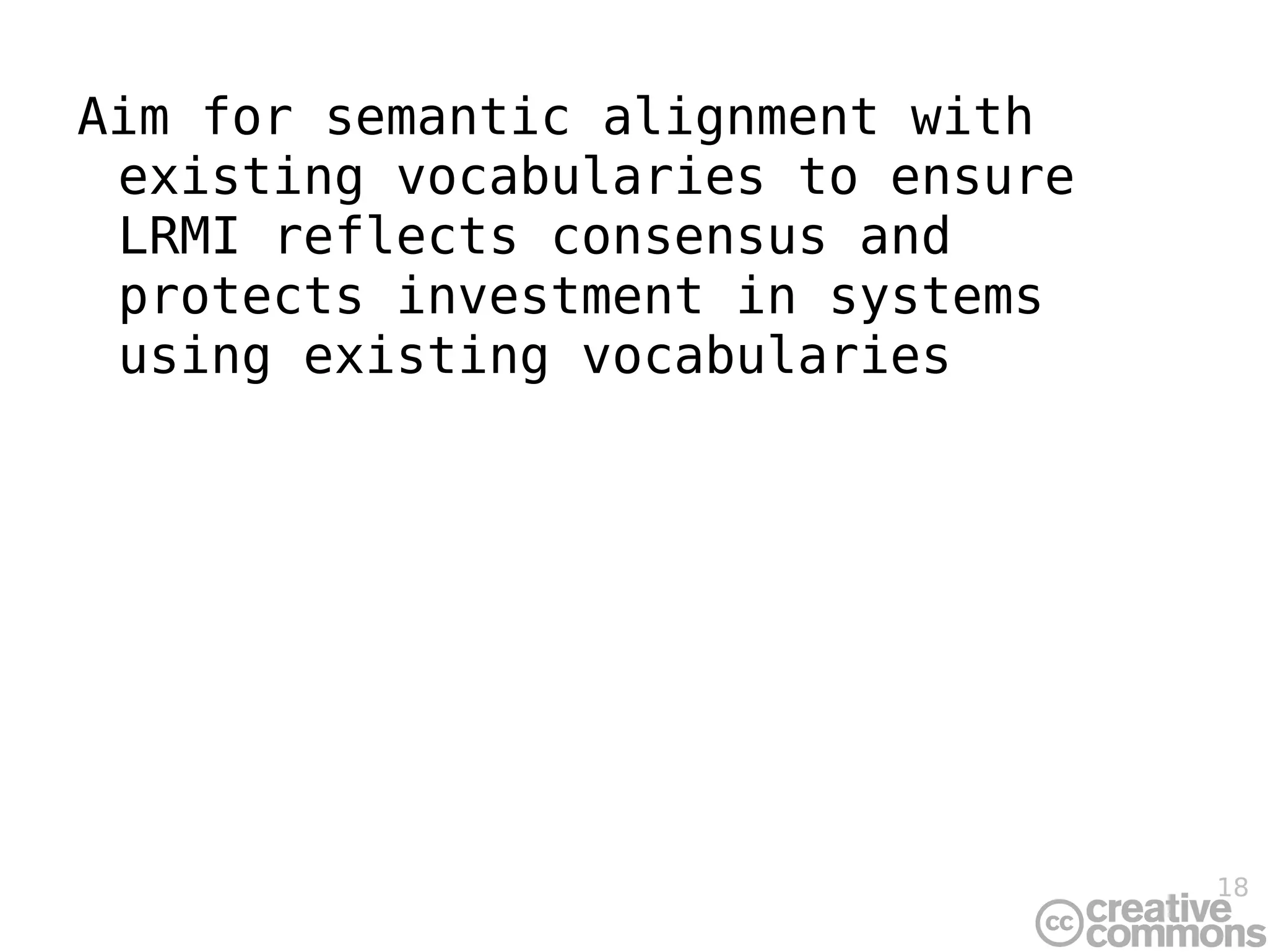 The next step, then, is to scan available RDF vocabularies to see whether the properties needed have already been declared and are available for use. Using existing properties, when appropriate, requires less effort and increases the interoperability of your metadata. dublincore.org/documents/profile-guidelines/#sect-5 