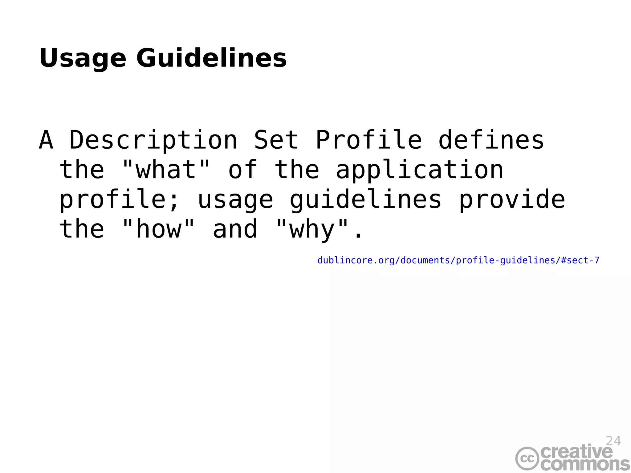 Designing the Metadata Record with a Description Set Profile The next step is to describe the metadata record in detail. In the DCMI approach, a metadata record is based on the Description Set Model…  dublincore.org/documents/profile-guidelines/#sect-6 