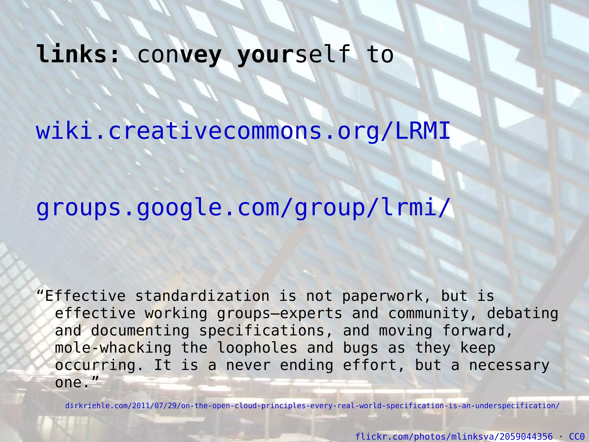 Syntax Guidelines LRMI relevance: Very High Schema.org expression required for primary objective, improved web-scale education search; will need to work closely with schema.org as extension best practices and processes develop RDF expression needed for interoperability with existing vocabularies 