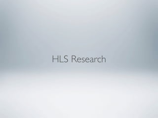 HLS Research
 