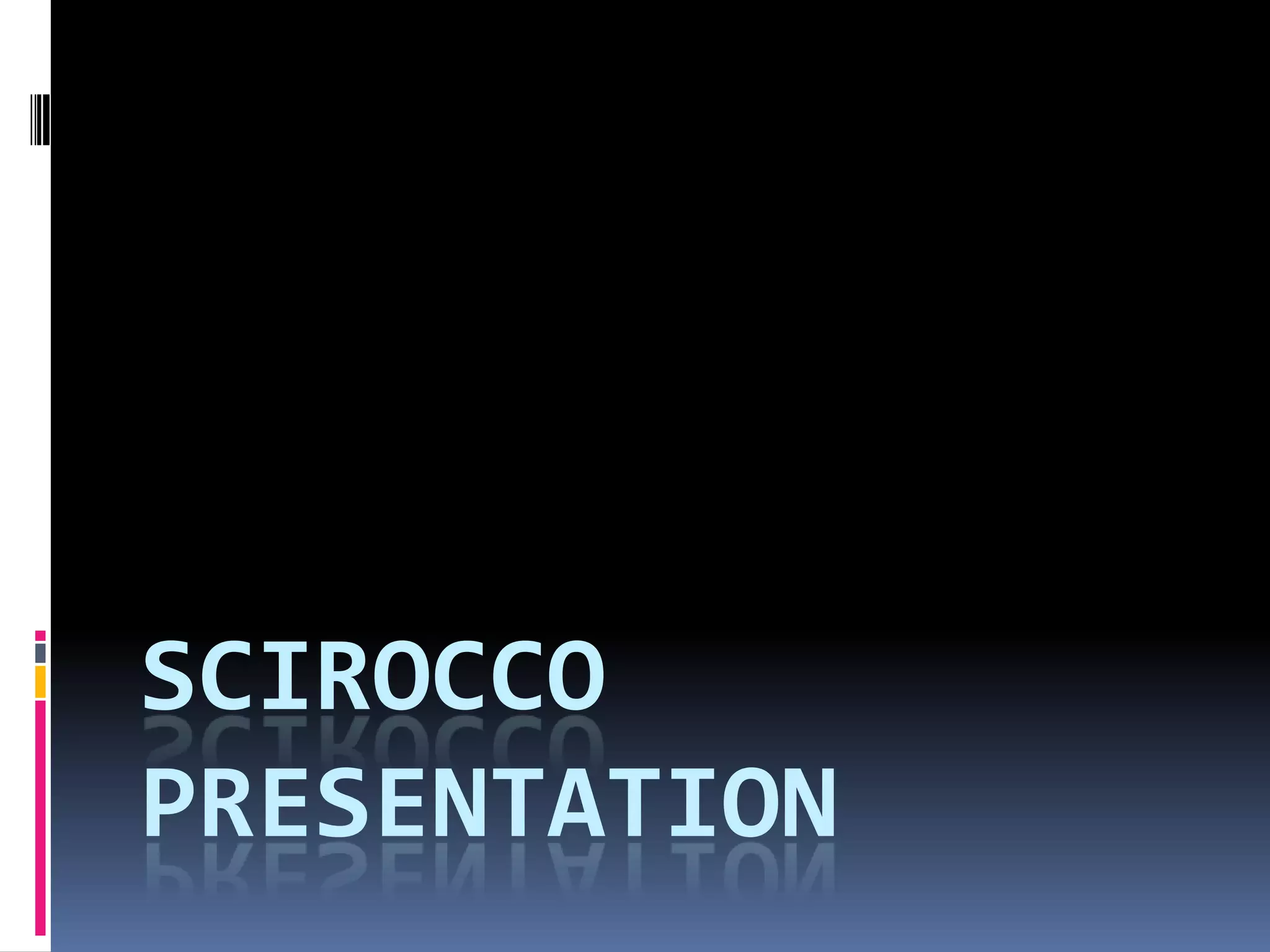 Sciroccopresentation