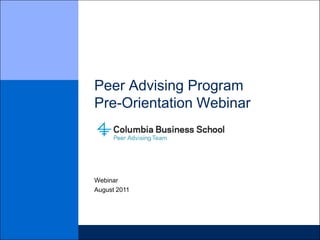 Peer Advising Program               Pre-Orientation Webinar Webinar August 2011 