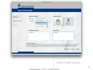 Neues Projekt anlegen
                                                                       10
Wolfgang Reinhardt - @wollepb - Universität Paderborn
 