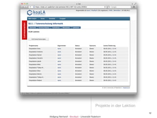 Projekte in der Lektion
                                                                         12
Wolfgang Reinhardt - @wollepb - Universität Paderborn
 