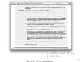 Lektion Videoannotationen
                                               freischalten
                                                                           6
Wolfgang Reinhardt - @wollepb - Universität Paderborn
 
