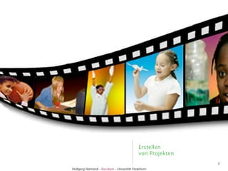 Erstellen
                                               von Projekten
                                                               7
Wolfgang Reinhardt - @wollepb - Universität Paderborn
 