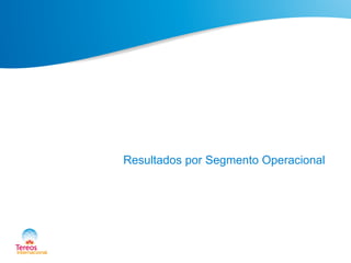 Resultados por Segmento Operacional
 