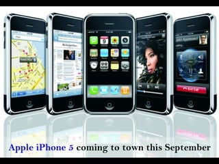 Apple iPhone 5  coming to town this September http://www.7yup.com/wp-content/uploads/2011/04/iphone-5up-small.jpg 