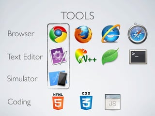 TOOLS
Browser

Text Editor

Simulator

Coding
 