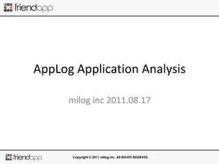 AppLog Application Analysis milog inc 2011.08.17 