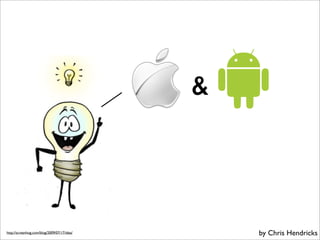 我有個Idea
                                             要做成App



http://screenhog.com/blog/2009/07/17/idea/         by Chris Hendricks
 