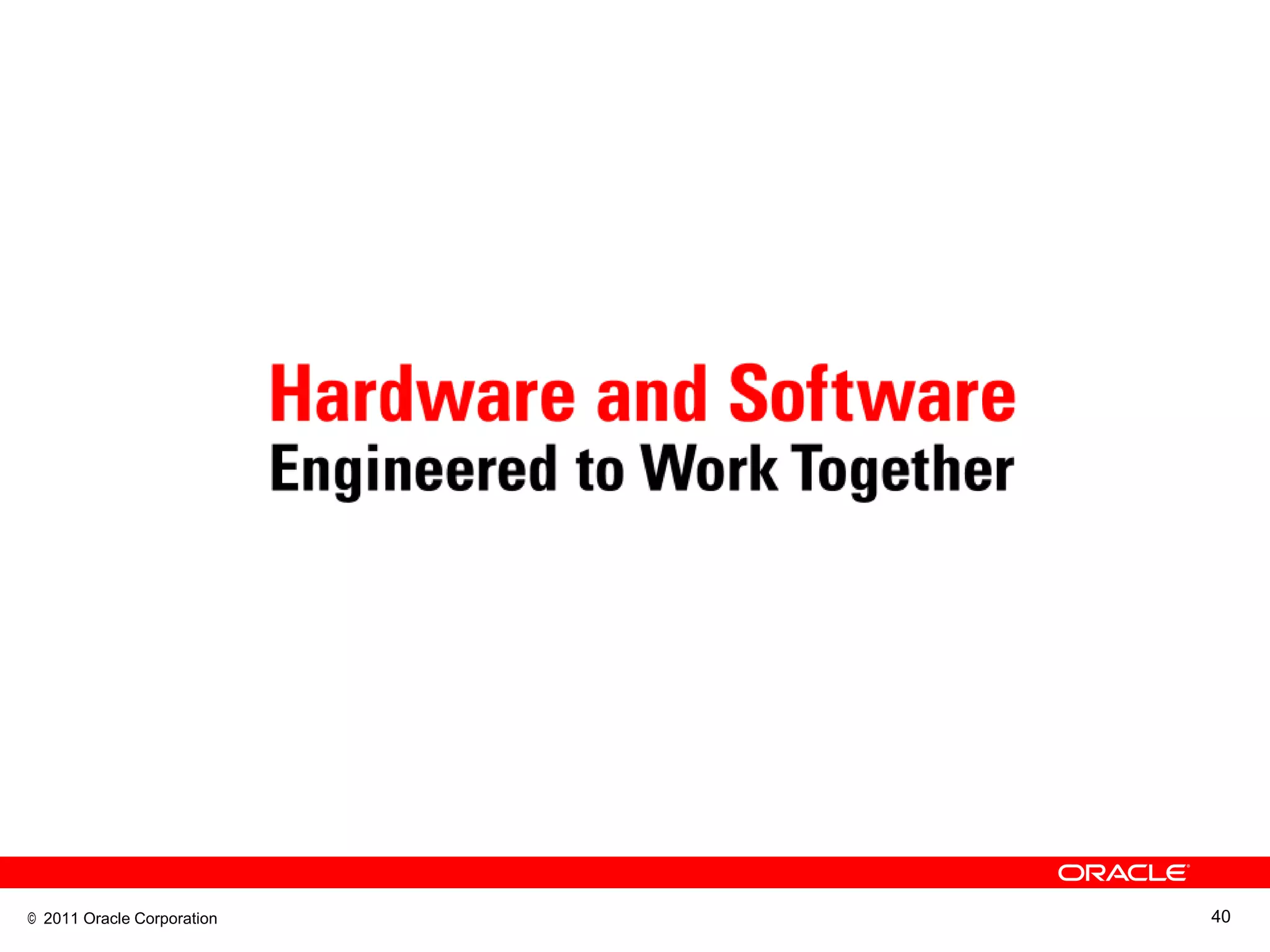 © 2011 Oracle Corporation   40
 