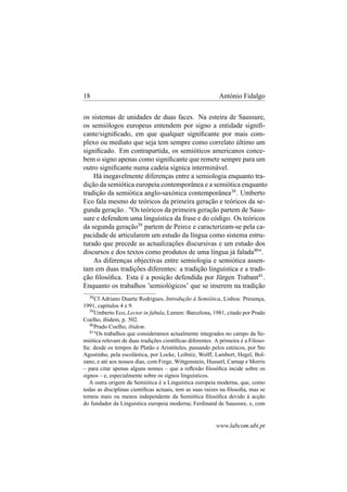 Semiótica: A Lógica da Comunicação 19
de Saussure consistem numa aplicação analógica dos processos e
princípios da Linguís...