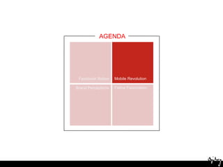AGENDAMobile RevolutionFacebook NationFeline FascinationBrand Perceptions