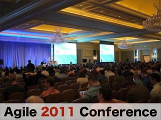 Agile 2011 Conference

 