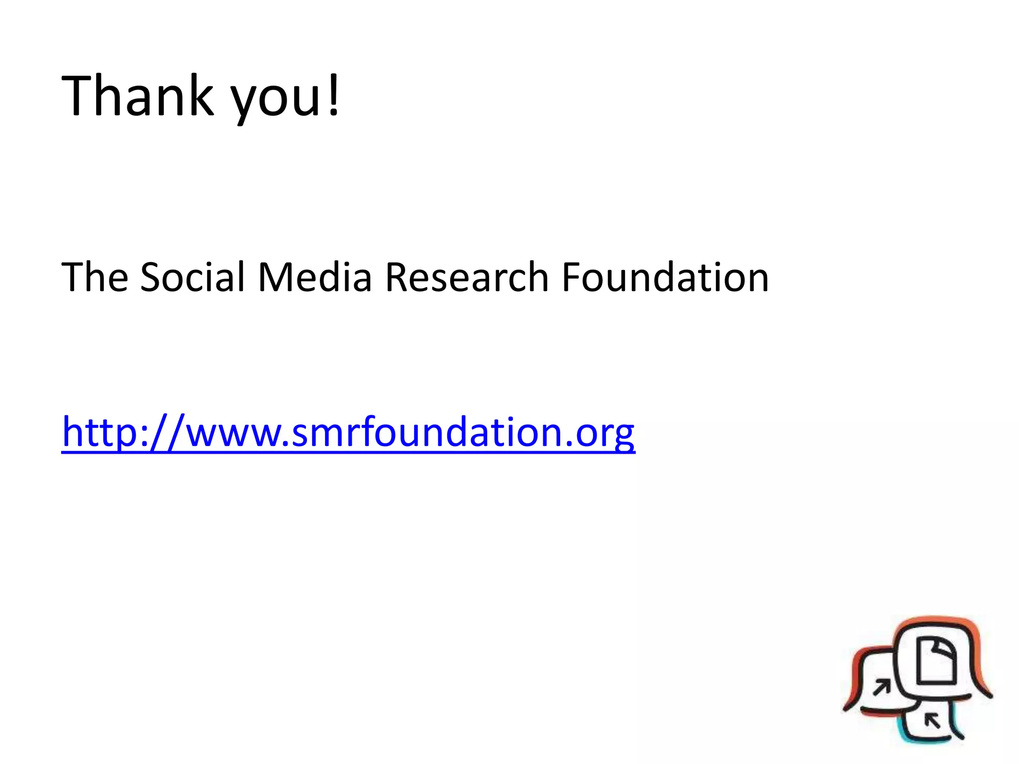 Thank you!The Social Media Research Foundation http://www.smrfoundation.org