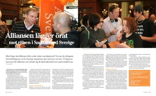 Alliansen lägger örat
         mot rälsen i Samtal med Sverige
Centerpartiets partisekreterare Anders Flanking diskuterar med Cristian Delgado när “Samtal med Sverige” besökte Göteborg i början av april.                                                   Både unga och gamla tog tillfället i akt att ge input till Alliansens kommande valmanifest.




                                                                                                                                                                                                  Vid bordet bredvid frågar Angelica Algdahl                              SJ:s signaler och information om ankom­           av statliga bolag är frågor som kommit upp

vilka frågor ska alliansen lyfta under nästa mandatperiod? hur ser de viktigaste                                                                                                               Per Schlingmann varför Alliansen inte satsar
                                                                                                                                                                                               mer på ungdomar. Mot en vägg en bit bort
                                                                                                                                                                                                                                                                       mande och avgående tåg varvas med ljud av
                                                                                                                                                                                                                                                                       färgglada bollar som slängs i korgar med tex­
                                                                                                                                                                                                                                                                                                                            under samtalen.
                                                                                                                                                                                                                                                                                                                               – Det är bra att tvingas diskutera och ta

framtidsfrågorna ut för sverige respektive den kommun du bor i? frågorna                                                                                                                       står en kille i trettioårsåldern och väntar på
                                                                                                                                                                                               att hans kollegor ska prata klart med Cecilia
                                                                                                                                                                                                                                                                       terna skola, jobb, vård och klimat – som svar på
                                                                                                                                                                                                                                                                       frågan ”vilken fråga är viktigast för dig?”
                                                                                                                                                                                                                                                                                                                            ställning i olika frågor, säger Anders Flanking
                                                                                                                                                                                                                                                                                                                            som under dagen fick förklara alltifrån varför
                                                                                                                                                                                               Malmström. Själv är han inte intresserad, det                              – Intresset har varit jättestort bland både       regeringen inte vill köpa Saab till varför han
kommer från alliansen och vänder sig till såväl allmänhet som partimedlemmar.                                                                                                                  är fel partier förklarar han och fortsätter att                         alliansväljare och andra väljare. Vi har haft        som Centerpartist tycker att det är en själv­
text: nana hÅk ansson
foto: erik br at thall
                                                                                                                                                                                               studera samtalen mellan politikerna och all­                            massor av intressanta samtal och det kommer          klarhet att Sverige ska ta emot invandrare.
                                                                                                                                                                                               mänheten på avstånd.                                                    in mängder in mängder med talonger och syn­             – Det är bra att man får chansen att prata
                                                                                                                                                                                                  Cristian Delgado berättar att han inte rös­                          punkter, berättar en nöjd Erik Bratthall.            politik, men för den sakens skull är det inte
                                                                                                                                                                                               tade på något borgerligt parti i förra valet, men                                                                            sagt att man måste tycka likadant.
 – det går bra att fylla i den där fraMMe, säger                       ”Samtal med Sverige” heter kampanjen som                          mandatperiod. Vi vill visa att Alliansen lyssnar      han har ändå kommit hit för att ta chansen att                          regionala Möten
kvinnan i orange t-shirt oCh stiCker en bro-                        har hållit på sedan i slutet av januari. Syftet är                   och att man kan säga vad man vill till våra före­     prata med bland annat Anders Flanking. De                                  Kampanjen har haft minst ett möte i varje län
sChyr i handen på Mig samtidigt som hon pekar                       att låta allmänheten och allianspartiernas med­                      trädare, förklarar Centerpartiets Erik Bratthall      pratar ett bra tag och avhandlar ämnen som                              där varje alliansparti har representerats av en         läs mer om Samtal med Sverige på
mot några ståbord lite längre bort.                                 lemmar tycka till om vilka samhällsproblem                           som är koordinator för Alliansens kampanjstab.        ROT­avdrag, massarbetslöshet och solidaritet.                           eller flera politiker, såväl lokala och regionala       www.alliansforsverige.se/
   Hon tillägger med ett leende:                                    Alliansen bör prioritera framöver. ”Samtal                              – Det här är vår chans som Centerpartister            – Det är bra att de [politikerna] visar sig så                       som nationella. Det har varit allt ifrån videokon­      samtal-med-sverige.
   – Det finns godis där framme också.                              med Sverige” pågår till 1 maj. Efter det kom­                        att skicka in synpunkter till Alliansens val­         att folk kan ställa frågor. För mig spelar det                          ferenser på olika platser i Norrbotten, samtal          Fram till den 10 maj kan du själv skicka
   Centralstationen i Göteborg i början av april.                   mer inkomna svar att sammanställas och                               plattformsgrupp, tillägger han.                       ingen roll vem som sitter i regeringen, bara de                         på café i Falun till dagens möte mitt i eftermid­       förslag till samrad@alliansforsverige.
Med ledande diskussionslystna politiker – det                       analyseras för att sedan ligga till grund för de                        ”Hjälp alla hemlösa. Släpp in alla som kom­        tar rätt beslut.                                                        dagsrusningen på Göteborgs centralstation.              se eller:
vill säga Centerpartiets partisekreterare Anders                    reformgrupper som kommer att arbeta fram                             mer in i Sverige, ge dem hem och jobb”, skriver          – Jag behöver inte fylla i, jag är redan med                            Anders Flanking är också mycket belåten när          ”samtal med sverige”
Flanking, Folkpartisten och Europaministern                         Alliansens gemensamma valplattform inför                             sextonåriga Elin Molin med sin kompis rygg            i ett av partierna, säger en annan kille som                            han pustar ut efter en timme av intensiva samtal.       allians för sverige
Cecilia Malmström, Moderaternas partisekrete­                       riksdagsvalet nästa år.                                              som stöd.                                             stannar till. Han uppmanas att ändå skriva ner                             – Jättekul! är hans spontana kommentar.              box 2357
rare Per Schlingmann och Kristdemokraternas                                                                                                 – Jag visste inte vad Alliansen var förut. Jag     sina åsikter, tanken är att alla så många som                              Han hade hoppats på fler konkreta idéer från         103 18 stockholm
partisekreterare Lennart Sjögren och orangea                        påverka valManifestet                                                är inte så jätteinne på politik, men det är bra att   möjligt ska representeras i ”samrådet”.                                 allmänheten, men är ändå nöjd med dagens
ballonger och kola försöker Alliansen locka                         Avsikten är att alla som vill kan vara med                           de är här så att man kan fråga, säger hon medan          – Vi vill veta vad du tycker, uppmanar kvinnan                       diskussioner. A­kassa, värnskatt, studiemedel,
förbipasserande att prata politik.                                  och påverka den politik som ska föras nästa                          hennes kompisar pratar med Anders Flanking.           i orange t­shirt.                                                       jobbskatteavdrag, invandring och försäljning


22 tidningen C     .                                                                                                                                                                                                                                                                                                                                                 .
                                                                                                                                                                                                                                                                                                                                                           tidningen C    23
 