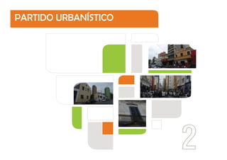 2
PARTIDO URBANÍSTICO
 