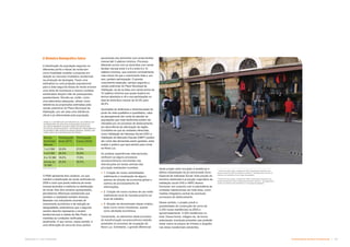 Características da Área Transformada  -
Subproduto 5.1: Pue Consolidado
A Dinâmica Demográfica futura
A distribuição da população segundo os
diferentes perfis e faixas de renda tem
como finalidade modelar a proposta em
relação ao mercado imobiliário residencial,
na produção de tipologias. Fazer uma
estimativa ou uma projeção populacional
para a área segundo faixas de renda envolve
uma série de incertezas e mesmo modelos
sofisticados lançam mão de pressupostos
questionáveis. Decidiu-se, então, como
uma alternativa adequada, utilizar como
referência as proporções estimadas pela
versão preliminar do Plano Municipal de
Habitação, por ser esta uma referência
oficial e já referendada pela população.
O PMH apresenta dois cenários, um que
mantém a distribuição de renda verificada em
2008 e outro que prevê melhoria da renda
mensal domiciliar e melhoria na distribuição
de renda. Nos dois cenários apresentados,
percebemos diferenças substanciais que
remetem a realidades também diversas.
Baseado nos indicadores recentes de
crescimento econômico e de redução da
desigualdade, entendemos que o segundo
cenário descrito representa o cenário
tendencial para a cidade de São Paulo, se
mantidas as condições verificadas
atualmente. O que vemos, nesse sentido, é
uma diminuição de cerca de cinco pontos
percentuais dos domicílios com renda familiar
mensal até 3 salários mínimos. Processo
diferente ocorre com os domicílios com renda
familiar mensal entre 3 e 6 e entre 6 e 10
salários mínimos, que crescem nominalmente,
mas menos do que o crescimento total e, por
isso, perdem participação. O grande
crescimento esperado, sempre segundo a
versão preliminar do Plano Municipal de
Habitação, se dá na faixa com renda acima de
10 salários mínimos que quase duplica em
termos absolutos e vê a sua participação no
total de domicílios crescer de 20,4% para
28,5%.
Apontadas as dinâmicas e dimensionadas do
ponto de vista qualitativo e quantitativo, cabe
ao planejamento dar conta de atender as
populações que mais facilmente podem ser
vitimadas por um processo de deslocamento,
em decorrência da valorização da região.
Considera-se que as unidades oferecidas
como Habitação de Interesse Social (HIS1
) e
Habitação de Mercado Popular (HMP2
) podem
dar conta das demandas assim geradas, resta
avaliar o público que será atraído para morar
na Nova Luz.
Ao analisar experiências internacionais,
verificam-se alguns processos
socioeconômicos recorrentes nas
intervenções em áreas centrais das
principais metrópoles mundiais:
 1. Criação de novas centralidades
viabilizando a localização de alguns
setores de direção da economia global e
centros de processamento de
informações;
 2. Criação de novos núcleos de uso misto
viabilizando local de moradia próximo ao
local de trabalho;
 3. Atração da denominada classe criativa,
tanto como novos moradores, quanto
como atividade econômica.
Certamente, os elementos deste processo
de transformação socioeconômica estarão
presentes no processo de ocupação da
Nova Luz. Entretanto, o grande diferencial
Renda
Domiciliar
Mensal
Participação
atual (2011)
Participação
Futura (2024)
1 a 3 SM 32,6% 27,9%
3 a 6 SM 28,0% 25,8%
6 a 10 SM 19,0% 17,8%
Acima de
10 SM
20,4% 28,5%
% # %  % '  % # # 
    #   
 #,      %{  
#%    %    /%  %
ž )#     #  # 
#   %   
deste projeto está vinculado à existência e
efetiva implantação da já mencionada Zona
Especial de Interesse Social. Esta porção do
território destinada à produção majoritária de
habitação social (HIS e HMP) deverá
funcionar, em conjunto com a sobreoferta de
unidades habitacionais em toda área, como
medida mitigadora central de eventuais
processos de deslocamento.
Nesse sentido, o projeto prevê a
possibilidade de construção de cerca de
2.200 novas residências na ZEIS e
aproximadamente 5.000 residências no
total. Dessa forma, mitigam-se, de forma
antecipada, eventuais pressões que poderão
haver sobre os preços de imóveis e aluguéis
nas áreas residenciais existentes.
%.!
1
Conforme texto legal, unidade de HIS é destinada a famílias com
renda mensal de até seis salários mínimos. Tipologia deve contar no
máximo um sanitário e uma vaga de garagem.
2
Conforme texto legal, unidade de HMP é destinada a famílias com
renda mensal entre seis e dezesseis salários mínimos. Tipologia deve
contar no máximo dois sanitários e uma vaga de garagem.
 