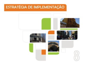 8
ESTRATÉGIA DE IMPLEMENTAÇÃO
 
