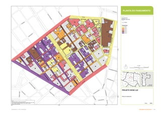 Estratégia de Implantação  !
Subproduto 5.1: Pue Consolidado
P
c
a
J
ú
l
io
P
r
e
s
t
e
s
L
rg
S
ta
If
ig
ê
n
ia
Pca da Luz
R
Joaquim
Gustavo
Lrg Gal Osório
L
r
g
P
a
i
s
s
a
n
d
u
P
ca
P
ed
ro
Le
R Cel Batista Da Luz
R
d
o
s
P
r
o
t
e
s
t
a
n
t
e
s
R
Pedro
Am
érico
R Ab
Av S João
R Beneficência Portugues
R
Gen
Rondon
R
Bento
Freitas
Av Dq
de
Caxias
R
d
o
T
r
i
u
n
f
o
R Cap Salomão
R
Gal
Couto
de
Magalhães
R Washington Luís
P
c
a
J
ú
l
i
o
M
e
s
q
u
i
t
a
R
d
o
s
A
n
d
r
a
d
a
s
R
Antônio
De Godói
R
d
o
S
e
m
in
á
ri
o
R
do
Arouche
R
dos Tim
biras
A
v
D
r
V
i
e
i
r
a
D
e
C
a
r
v
a
l
h
o
P
c
a
A
lf
r
e
d
o
Is
s
a
R
Aurora
R
Gal Osório
R
Vitória
R
dos Gusmões
R
d
o
B
o
t
i
c
á
r
i
o
R
S
t
a
I
f
i
g
ê
n
ia
R
B
r
d
e
C
a
m
p
i
n
a
s
R
Helvetia
R
C
o
n
s
N
é
b
i
a
s
A
l
B
r
d
e
L
i
m
e
i
r
a
R
d
o
s
G
u
a
ia
n
a
z
e
s
A
l
B
r
d
e
P
ir
a
c
i
c
a
b
a
A
v
R
i
o
B
r
a
n
c
o
A
v
C
ás
pe
r
Li
be
ro
R Mauá
Av
Ipiranga
!
26
!
19
!
61
!
70
!
71
!
78
!
83
!
84
!
53
!
60
!
69
!
73
!
79
!
85
!
86
!
81
!
58
!
59
!
82
!
90
!
89
!
67
!
74
!
75
!
77
!
76
!
64
!
57
!
94
!
93
!
88
!
63
!
54
!
68
!
66
!
80
!
65
!
72
!
87
!
91
!
92
!
55
!
62
!
56
!
95
19.0
26.0
53.0
55.0
56.0
57.0
58.0
60.0
61.0
62.0
63.0
64.0
65.0
68.0 69.0
7
0
.
0
72.0
73.0
78.0
80.0
81.0
84.0
8
5
.
0
86.0
88.0
91.0
92.0
93.0
54.A
54.B
7
1
.
B
71.A
77.
B
77.A
7
9
.
B
79.A
87.A
8
7
.
B
8
7
.
C
87.0
6
6
.
D
59.A
5
9
.
B
6
6
.
B
6
6
.
A
66.C
74.A
7
4
.
B
89.A
8
9
.
B
8
2
.
A
75.B
75.A
76.A
76.B
76.C
8
2
.
C
8
2
.
B
82.D
8
9
.
D
67.C
8
3
.
A
83.G
6
7
.
A
83.C
83.F
8
3
.
E
8
3
.
B
83.D
67.B
70.P
62.P
332.000 332.500 333.000
7.395
.500
7.396
.000
0 50 100 150 200
Metros
Projeção UTM Datum SAD-69
PROJETO NOVA LUZ
(
J
N
Planta do Faseamento
Folha: 01/01
Fontes:
- MDC, Mapa digital da Cidade, 2004 (adaptado)
- Subsídios para o Projeto Urbanisto Nova Luz - EMURB, 2006, 2007 e 2009
- TPCL, Cadastro Territorial e Predial de Conservação e Limpeza
- Projeto Urbano (PUE/ZEIS)
Jardim
Paulista
Liberdade
Barra
Funda
Bela
Vista
Belém
Bom
Retiro
Brás
Cambuci
Casa Verde
Consolação
Ipiranga
Moema
Moóca
Pari
Perdizes
Pinheiros
República
Santa
Cecília
Santana
Sé
Vila
Guilherme
Vila
Mariana
1:4.000
PLANTA DO FASEAMENTO
Município
de São Paulo
Quadras
Fundiário Novo
Manter
Faseamento
Fase 1
Fase 2
Fase 3
Fase 4
Fase 5
 