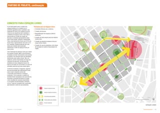Subproduto 5.1: Pue Consolidado Partido Urbanístico  .
CONCEITO PARA ESPAÇOS LIVRES
Espaço livre [âncora local]
Espaço livre [âncora de bairro]
Via primária para pedestres
Via secundária para pedestres
Âncoras existentes
A principal diretriz para o projeto dos
espaços públicos é a criação de um
ambiente agradável para o pedestre, que
responda ao clima e ao contexto local por
meio de uma sequência bem instalada e
cuidadosa de espaços livres. Esta rede é
estruturada em função da criação de
âncoras e conexões apresentando áreas
para novas praças, parques e esplanadas.
Hoje a área apresenta menos que 0,5 ha de
áreas livres, representando cerca de 0,3 m2
por residente. Especial atenção tem sido
dada para ampliar esta proporção,
distribuindo a rede de espaços livres por
toda a área.
Uma hierarquia de espaços livres que variam
em escala e função, agem como âncoras e
conexões no local, funcionando como pontos
de destino com diversos tipos de atividades
distribuídos pela malha urbana. São, em
essência, pontos importantes ao longo dos
caminhos do percurso. As âncoras são
divididas em duas categorias (local e de
bairro) com base em sua escala e no grau de
atividade potencial que elas podem gerar.
Conforme mostrado no diagrama, algumas
âncoras propostas são inteiramente novas
para o local, enquanto outras são
construídas aproveitando os espaços
existentes. Como exemplo, a quadra de
entretenimento representa uma nova âncora,
enquanto a Avenida Rio Branco é criada
como resultado de calçadas expandidas
e um padrão de pavimentação unificador
na rua. Todas as conexões são construídas
aproveitando a rede de ruas existentes.
Princípios para os Espaços Livres
 Conexões francas com o entorno;
 Criação de âncoras;
 Requalificação dos espaços públicos
existentes;
 Criação de duas praças junto aos setores
residenciais;
 Criação de pequenos espaços livres ao
longo da Rua Vitória;
 Criação de ruas de pedestres como áreas
de recepção do público frequentador da
região.
PARTIDO DE PROJETO, continuação
ESPAÇOS LIVRES
 