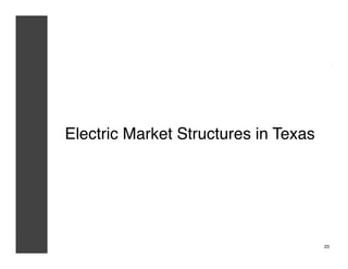 Electric Market Structures in Texas
                                  !




                                      23!
 