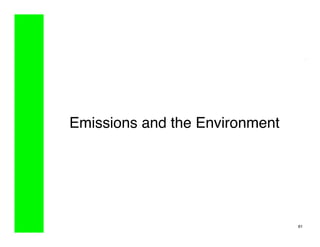 Emissions and the Environment
                            !




                                61!
 