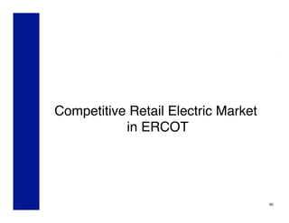 Competitive Retail Electric Market!
           in ERCOT   !




                                      92!
 
