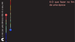 II.O que fazer no fim de uma época 