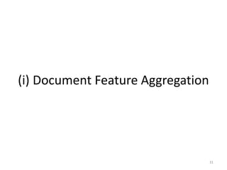 (i) Document Feature Aggregation




                                   31
 