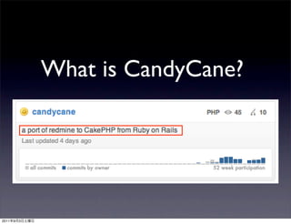 What is CandyCane?




2011   9   3
 