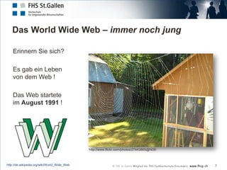 Das World Wide Web – immer noch jung

    Erinnern Sie sich?

    Es gab ein Leben
    von dem Web !

    Das Web startete...