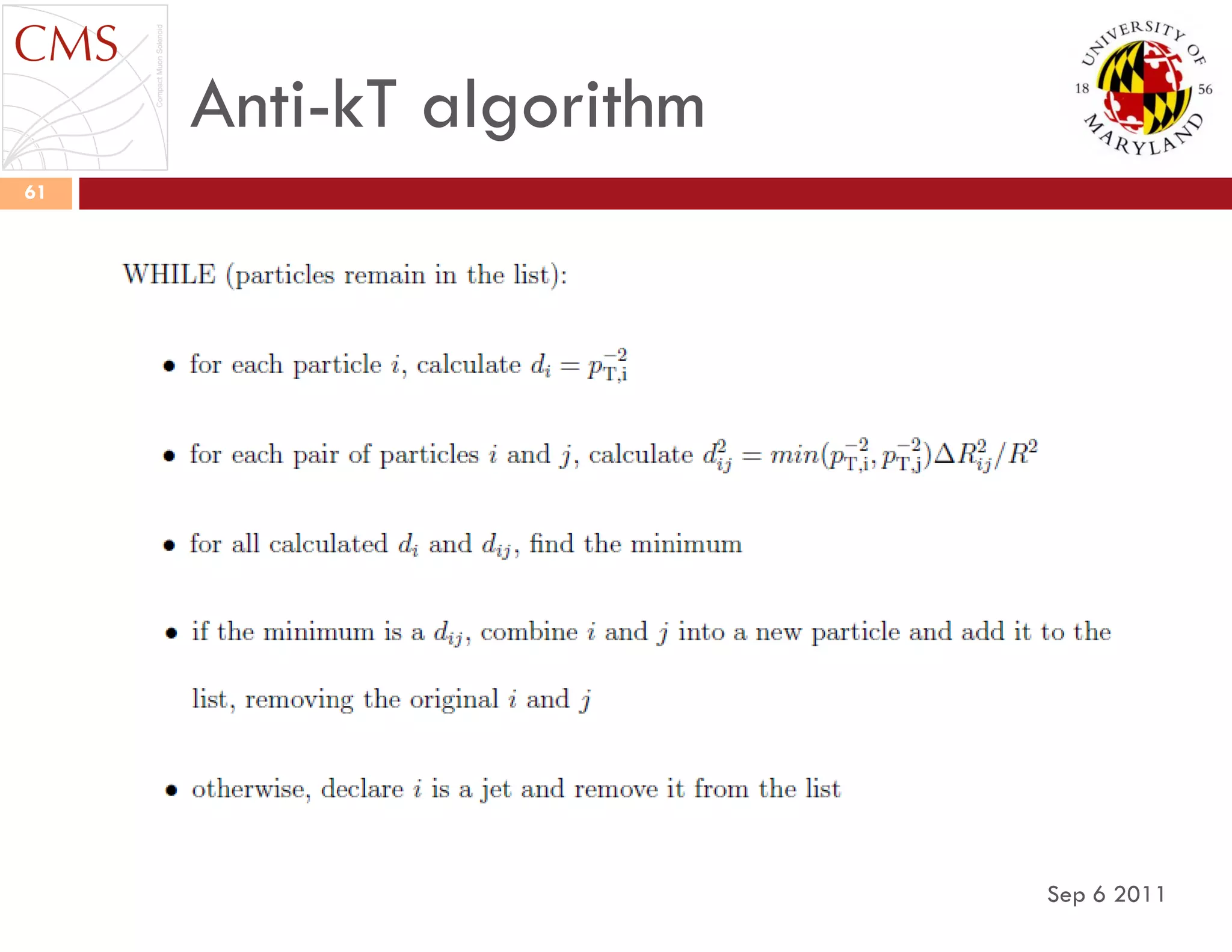 Anti-kT algorithm
Sep 6 2011
61
 