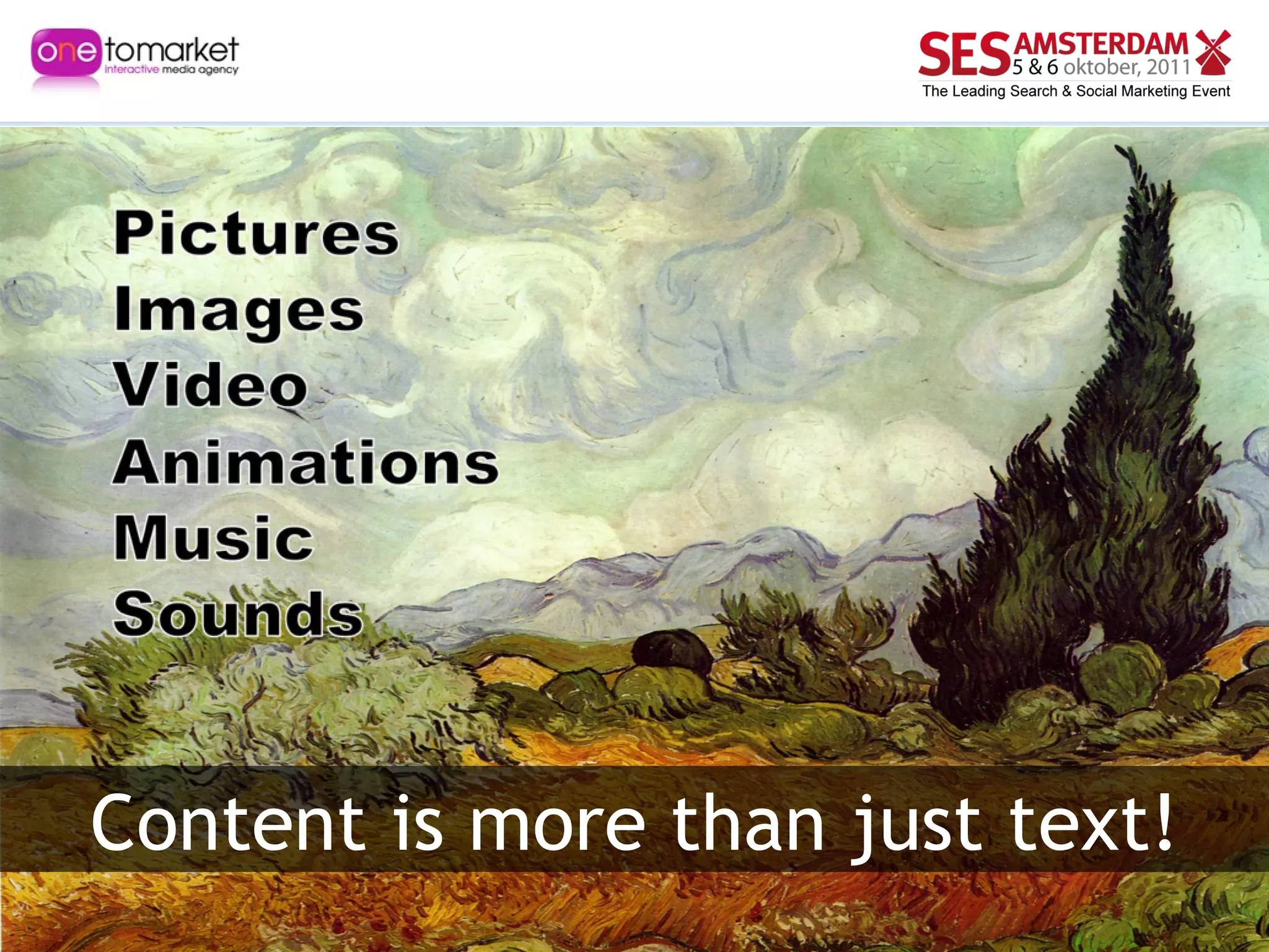 Content is more than just text! 