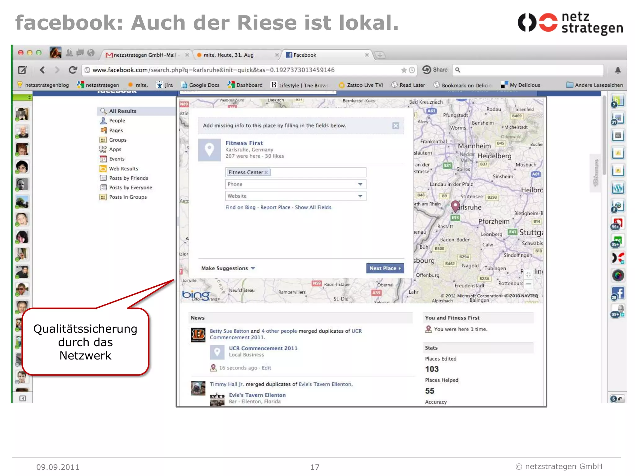 facebook: Auch der Riese ist lokal.  09.09.1117Qualitätssicherung durch das Netzwerk