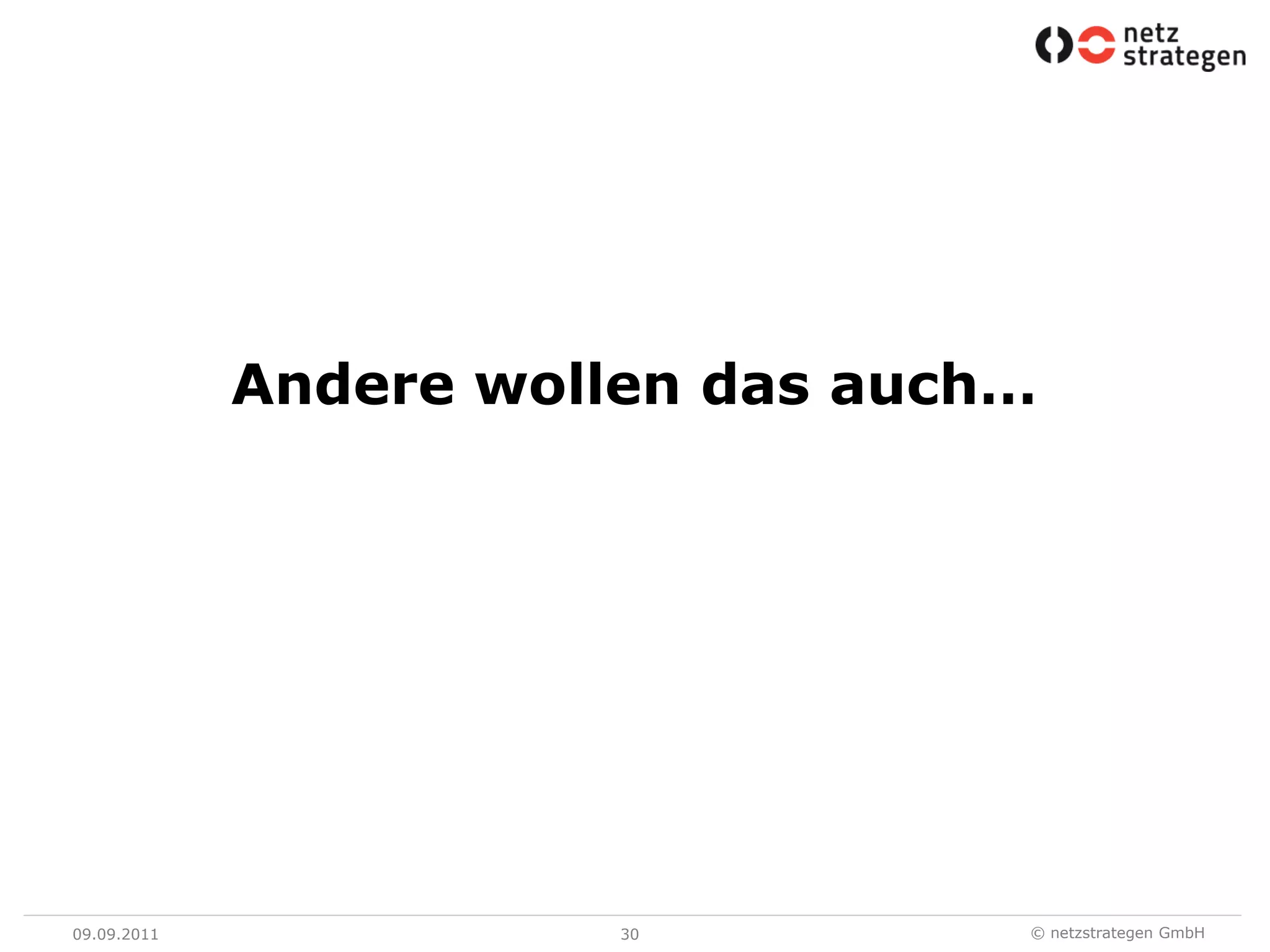 09.09.1130Andere wollen das auch…