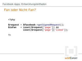 Facebook Apps: Entwicklungsleitfaden

 Fan oder Nicht Fan?

    <?php

    $request = $facebook->getSignedRequest();
    $isFan   = isset($request['page']) &&
               isset($request['page']['liked']);

    ?>
 
