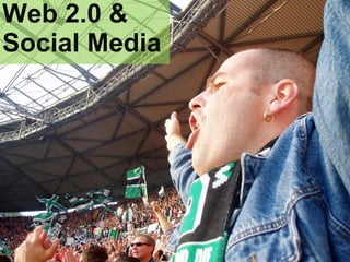 Web 2.0 & Social Media 