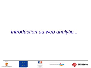 Introduction au web analytic...
4
 
