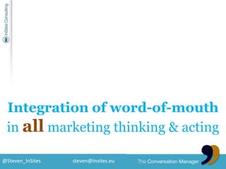 Integration of word-of-mouthin all marketing thinking & acting<br />