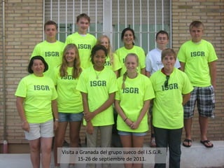 Visita a Granada del grupo sueco del I.S.G.R.
        15-26 de septiembre de 2011.
 