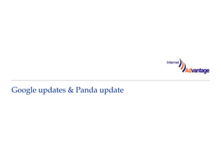 Google updates & Panda update
 