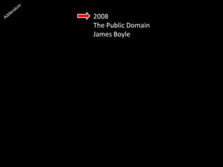 2008
The Public Domain
James Boyle
 