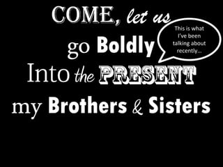 This is what
I’ve been
talking about
recently…
 