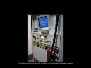 http://www.techmynd.com/50-plus-blue-screen-of-death-displays-in-public/
 